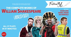 Festival 36 - The Complete Works of Shakespeare (abridged!)