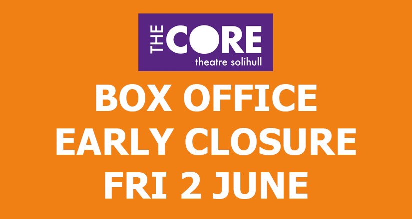 Box Office Early Closure - 2 June