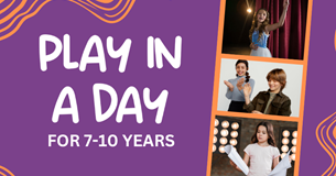 Play in a Day (7-10 Years)