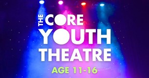 The Core Youth Theatre (11-16 years)