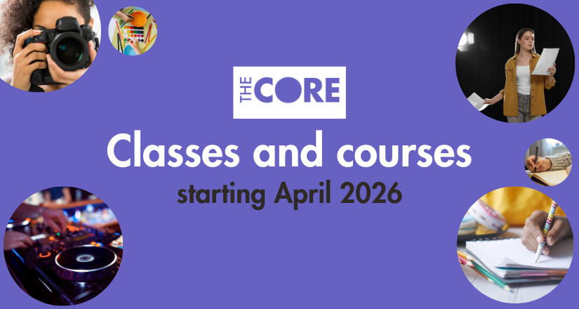 Classes and courses at The Core – starting in April!