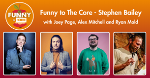 Funny to The Core - Stephen Bailey