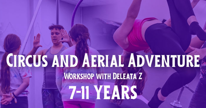 Circus and Aerial Adventure Workshop (ages 7-11)