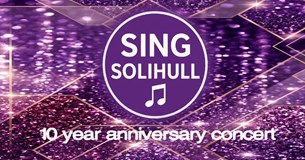 Sing Solihull present You Raise Me Up: 10th Anniversary Concert